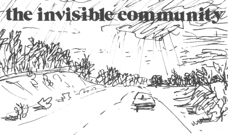 Black and white drawing of road flanked by forests, with text "the invisible community" at the top