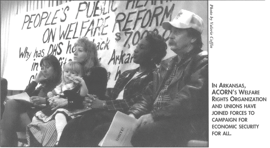 In Arkansas, ACORN's welfare rights organization and unions have joined forces to cmapaign for econoimc security for all